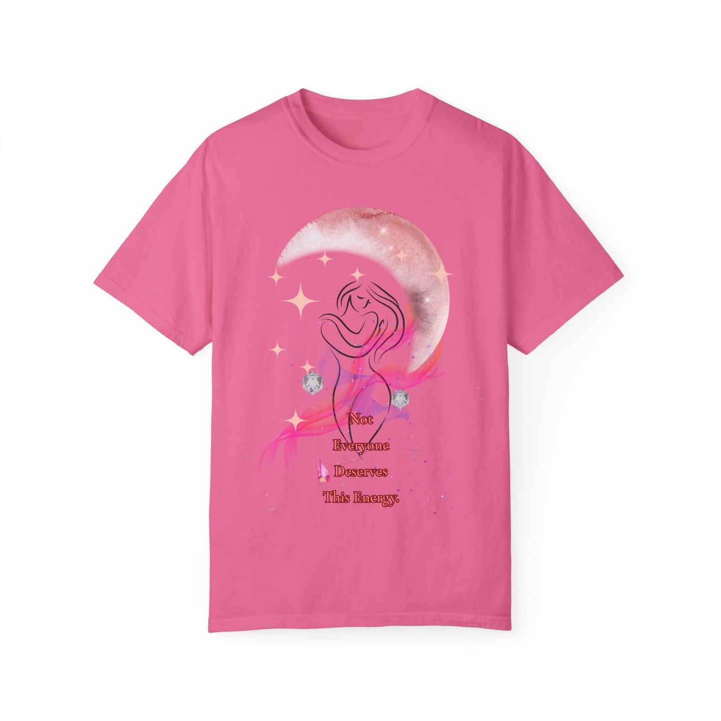Not Everyone Deserves This Energy” Tee – Divine Feminine Statement Shirt