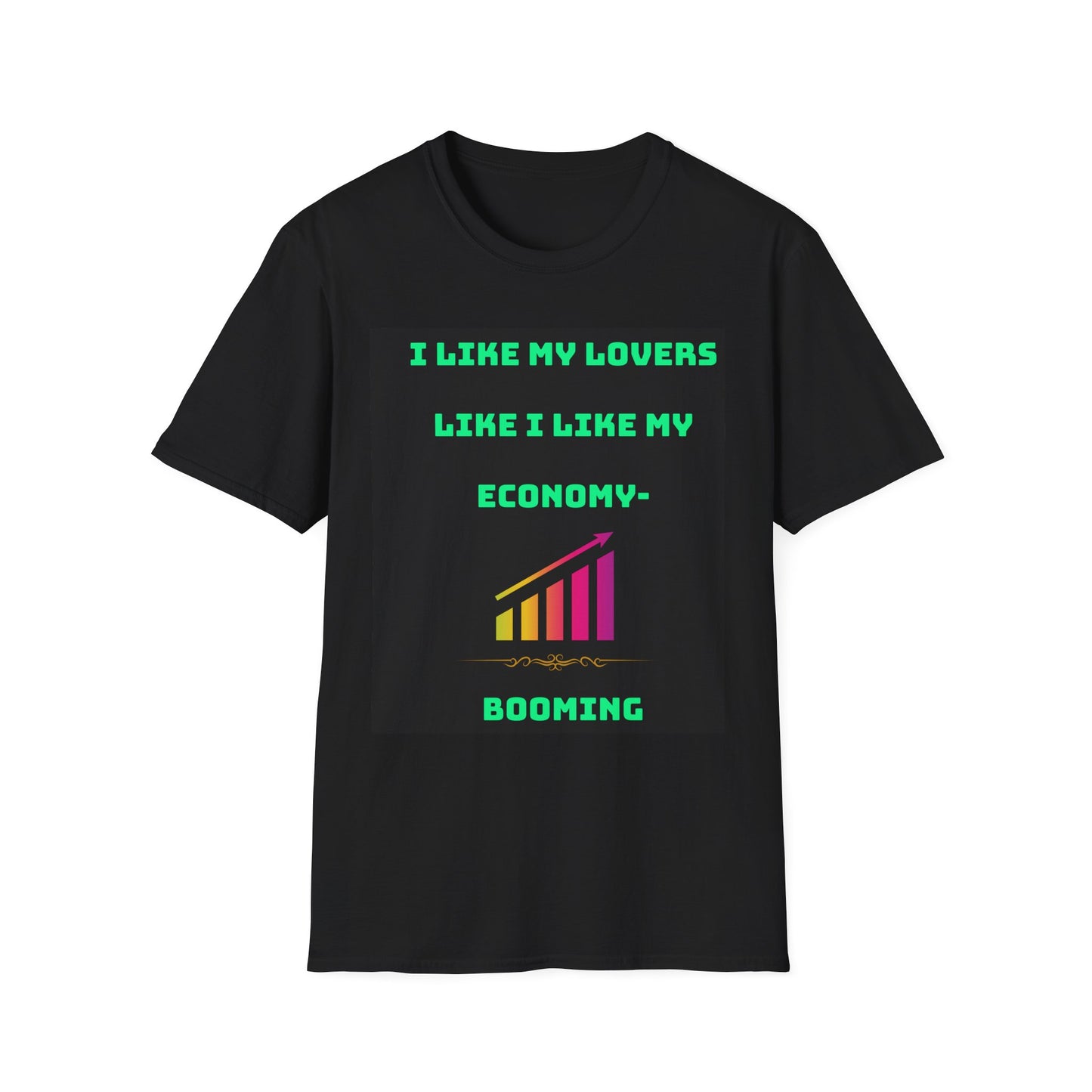 I Like My Lovers Economy Booming T-Shirt, Funny Graphic Tee, Unisex Softstyle Shirt, Gift for Couples, Casual Wear, Humor Apparel