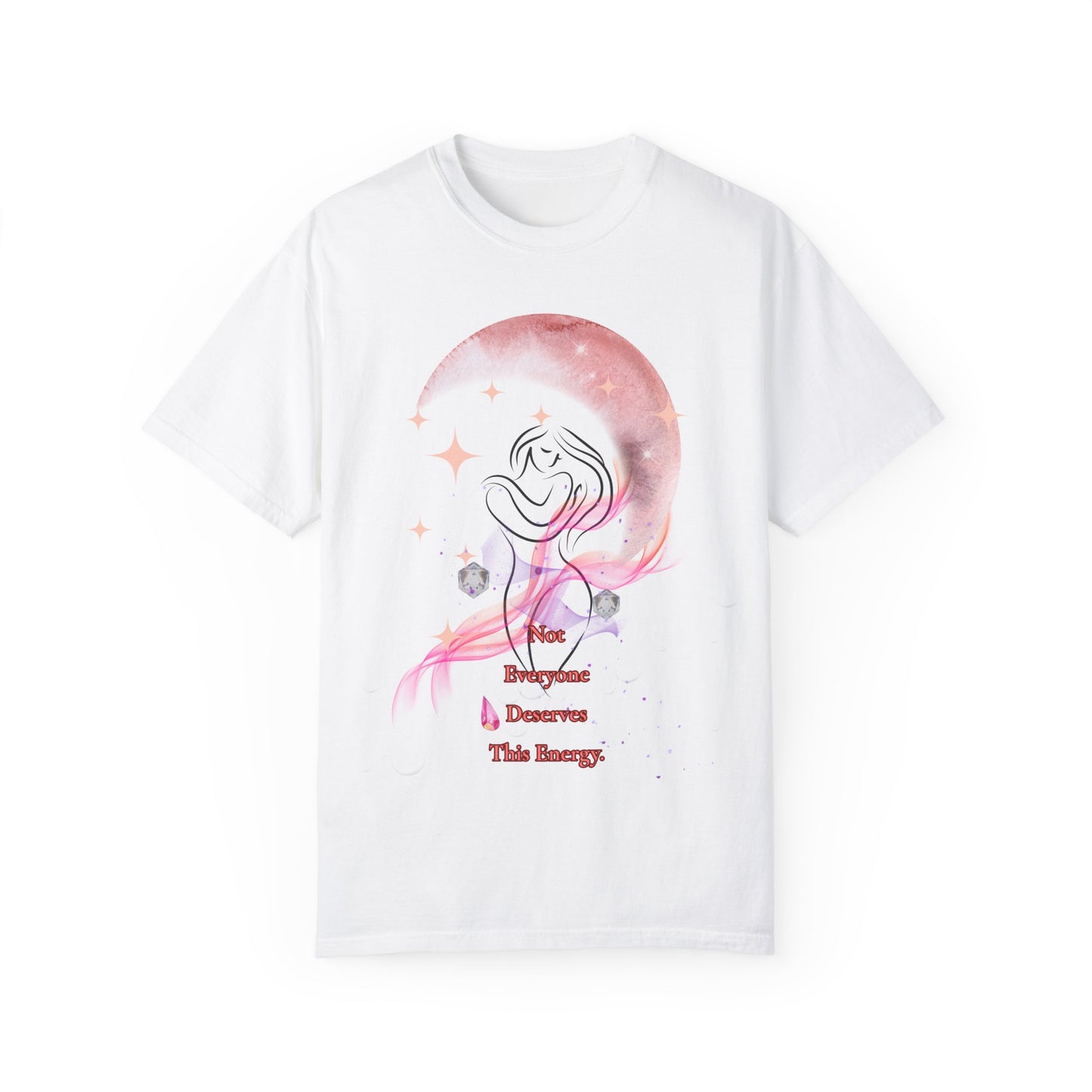 Not Everyone Deserves This Energy” Tee – Divine Feminine Statement Shirt