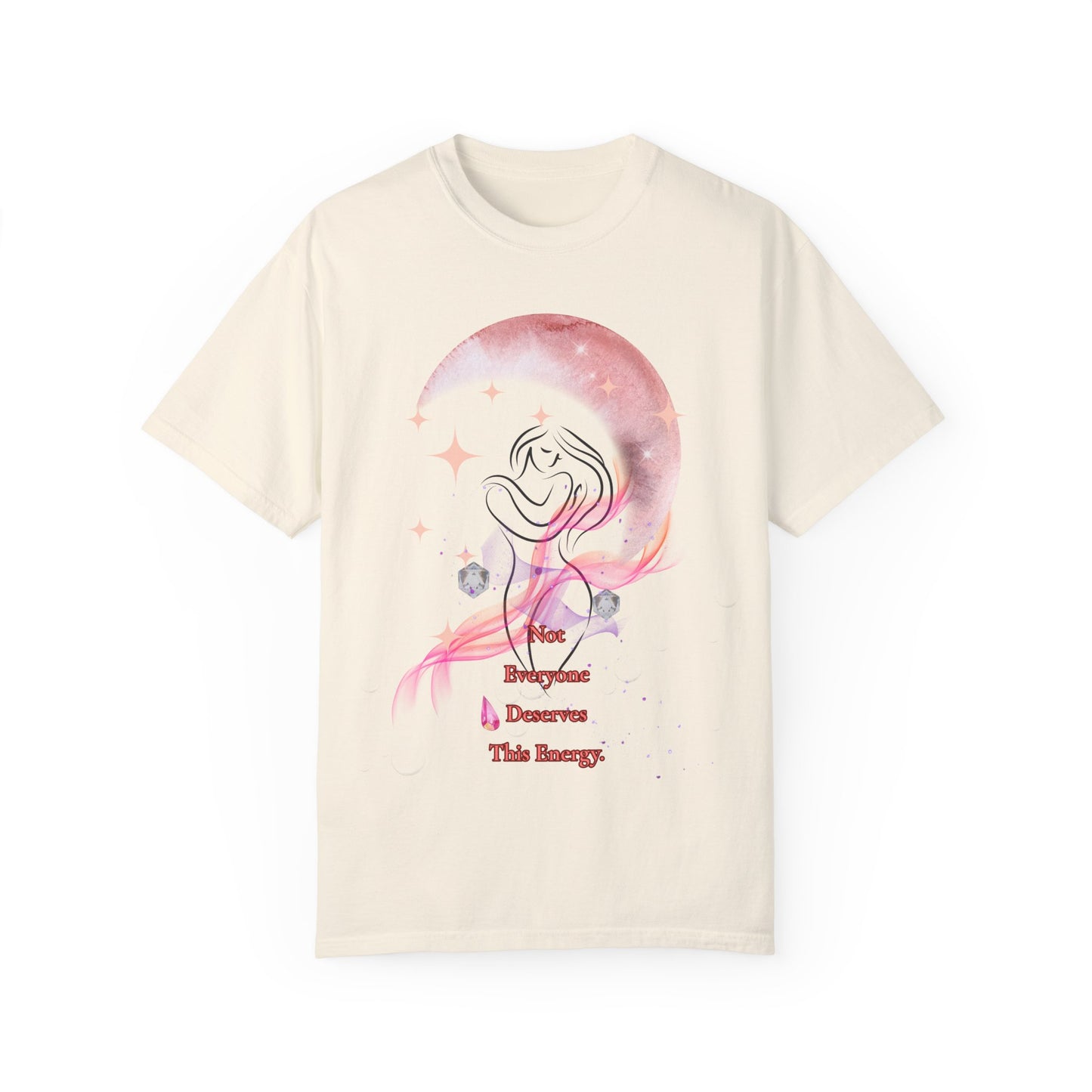 Not Everyone Deserves This Energy” Tee – Divine Feminine Statement Shirt