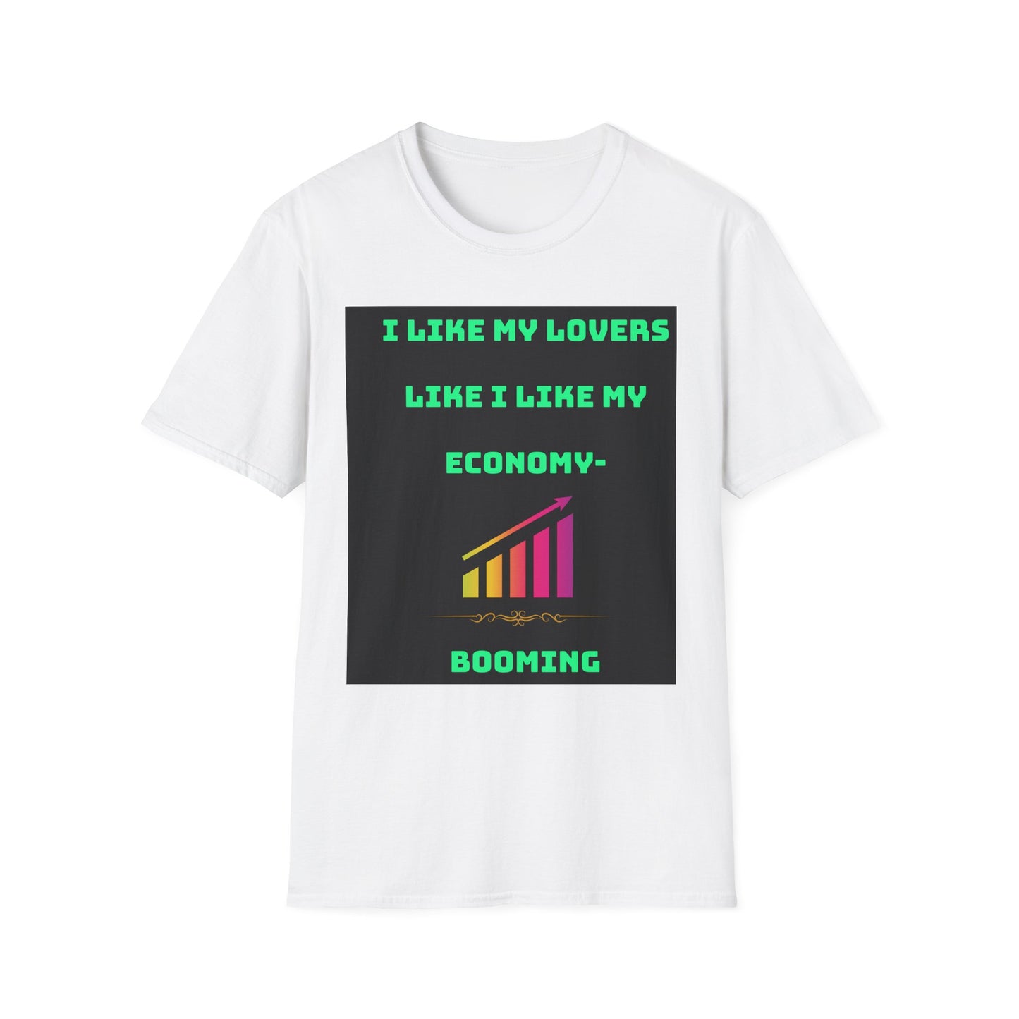 I Like My Lovers Economy Booming T-Shirt, Funny Graphic Tee, Unisex Softstyle Shirt, Gift for Couples, Casual Wear, Humor Apparel