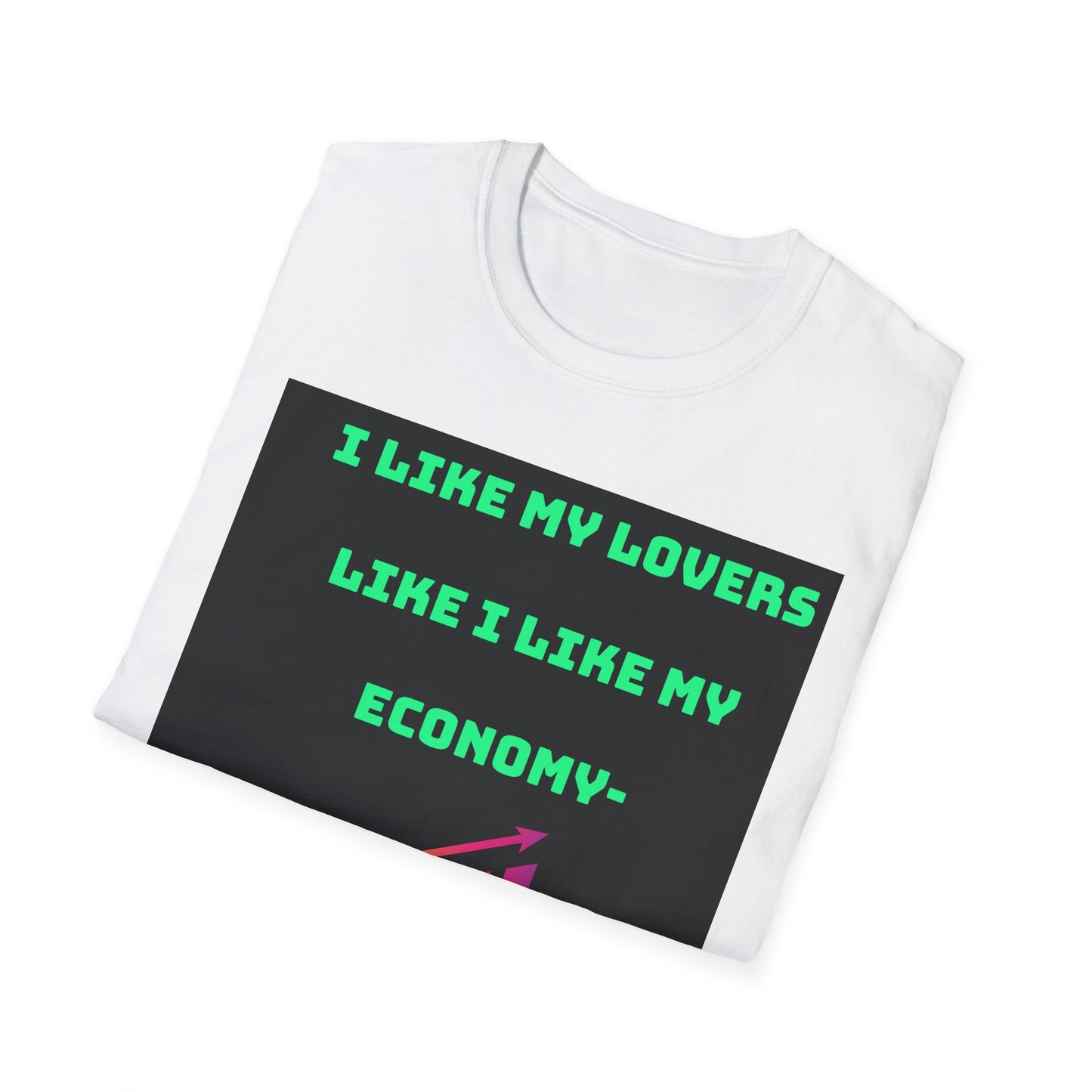 I Like My Lovers Economy Booming T-Shirt, Funny Graphic Tee, Unisex Softstyle Shirt, Gift for Couples, Casual Wear, Humor Apparel