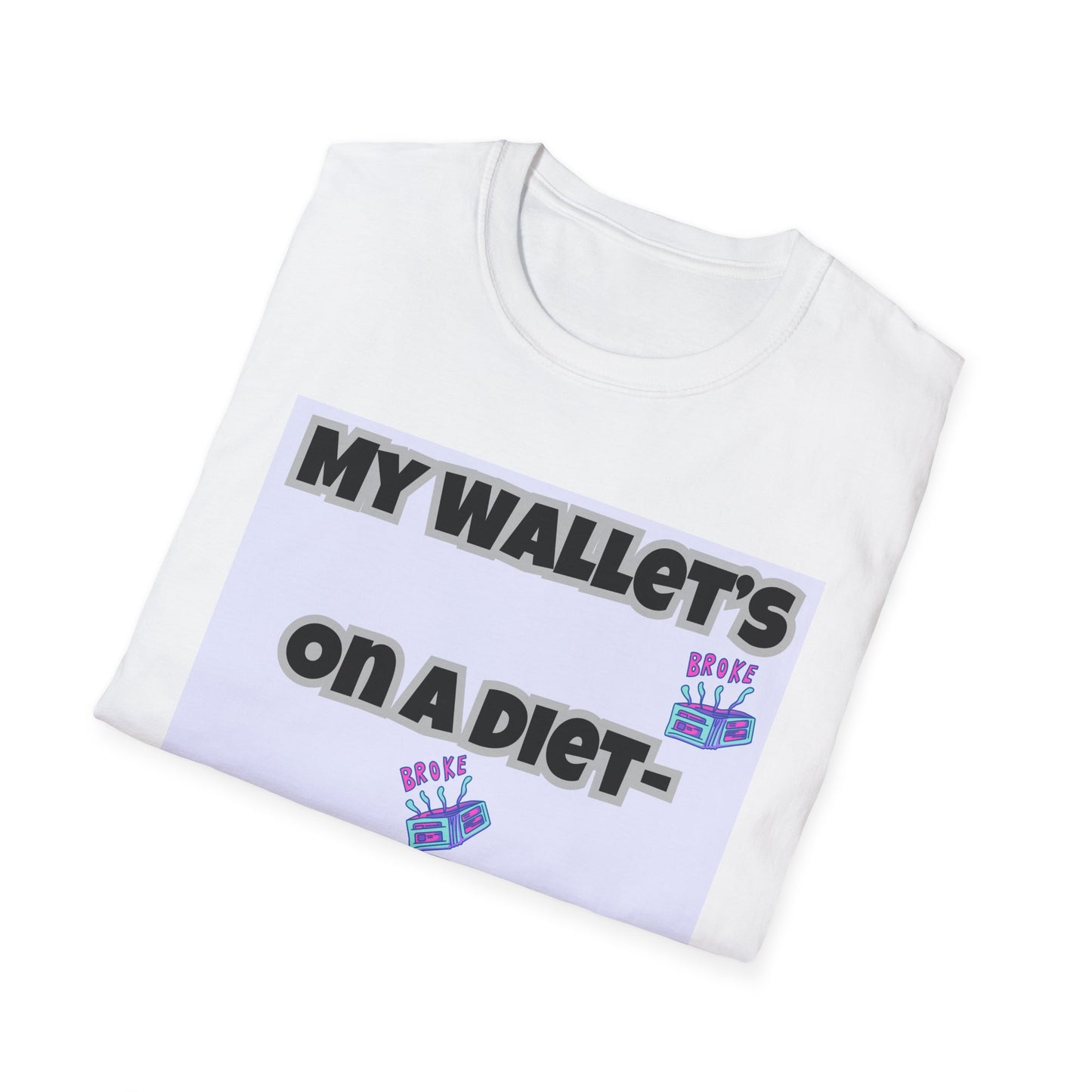 Funny Unisex Softstyle T-Shirt | My Wallet's on a Diet | Perfect Gift for Dad, Budget Humor Tee, Everyday Wear, Casual Style, Gift for